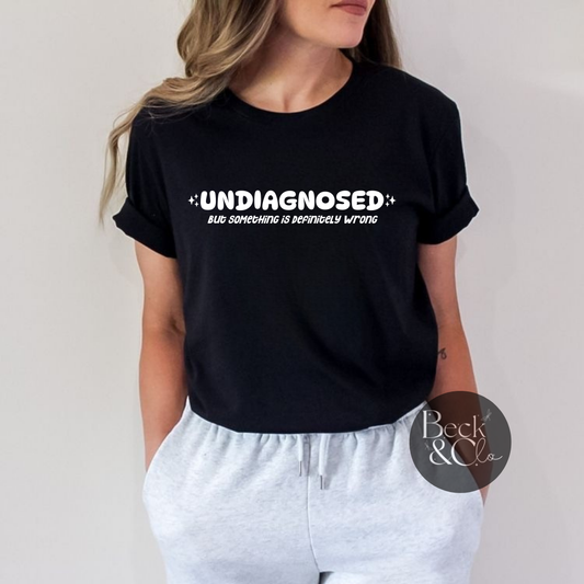Undiagnosed but something is definately wrong T-Shirt