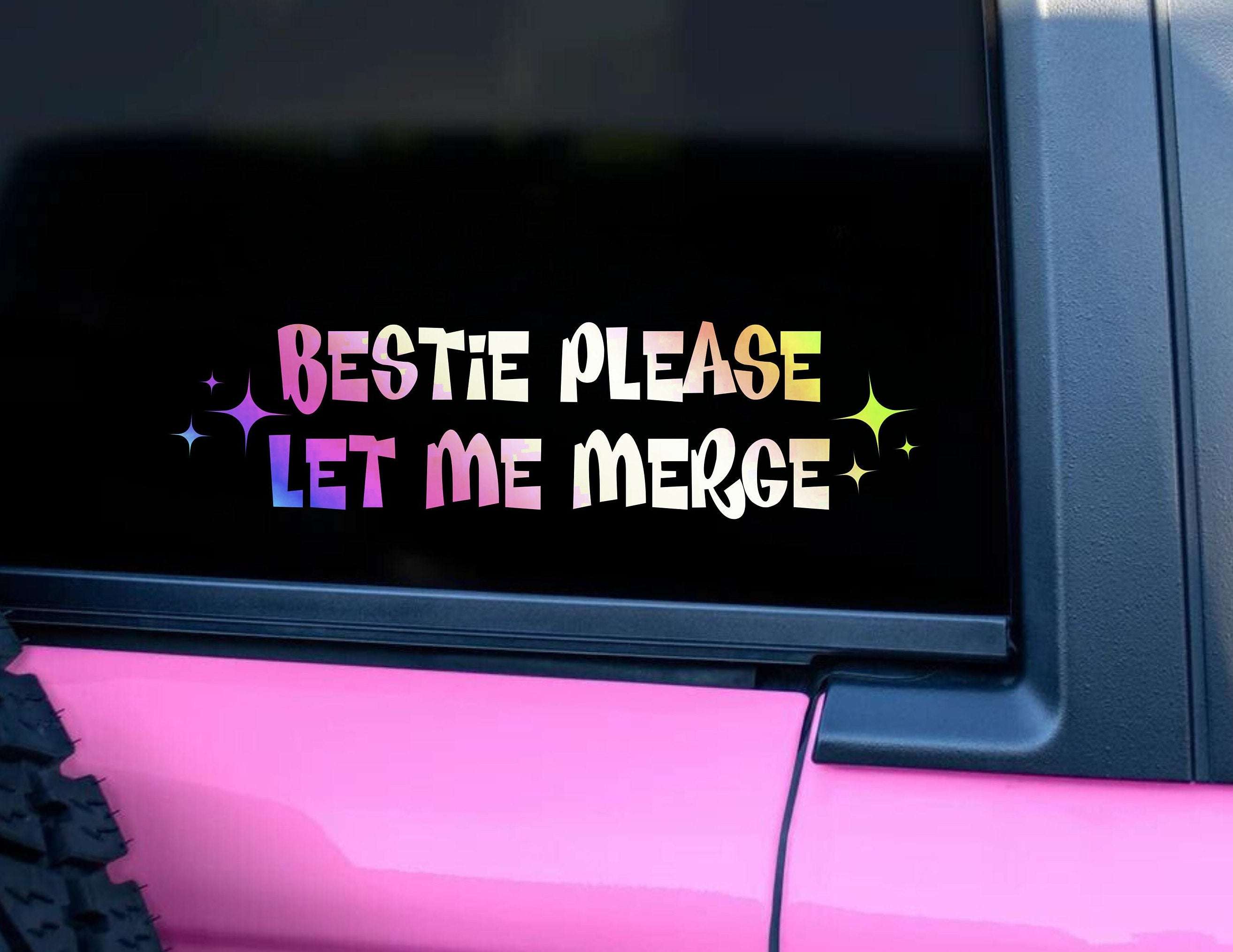 Funny Car Sticker | Bestie Please Let me Merge | Car Sticker | Colour Options | Cute Car Sticker | 6 8 inches | Pink Car Sticker | Girl