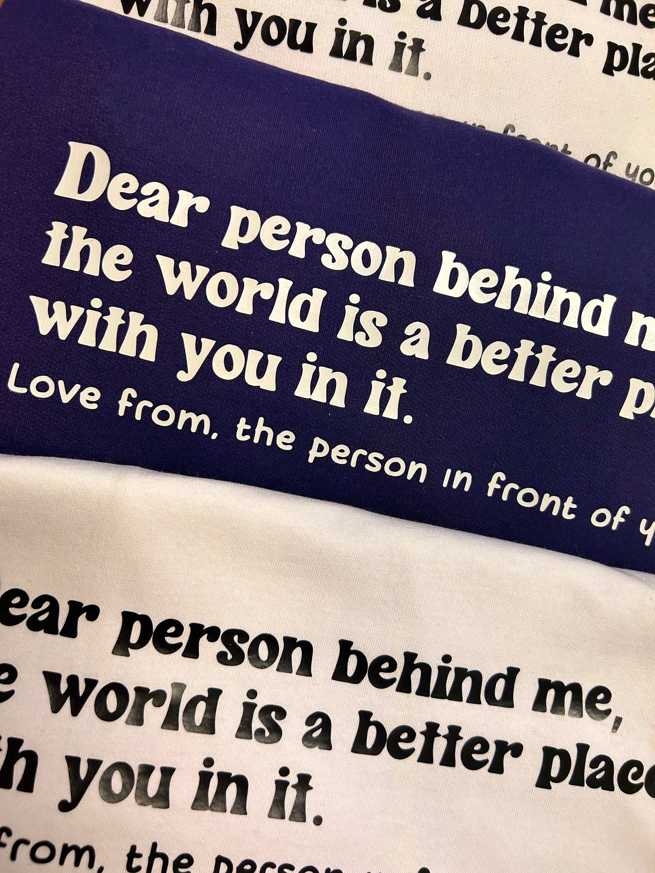Dear Person Behind me T SHIRT
