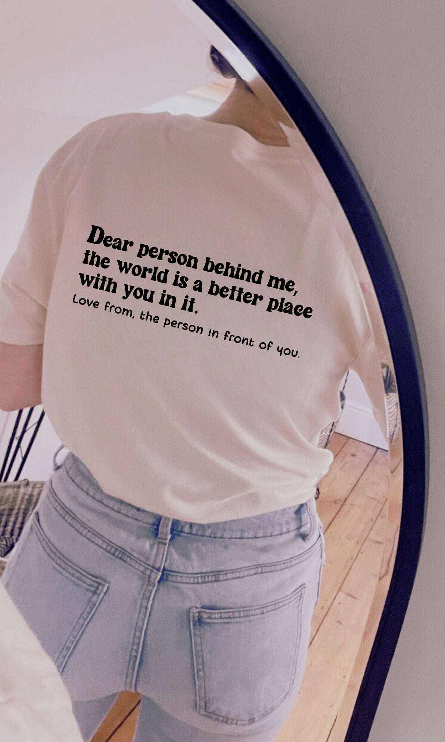 Dear Person Behind me T SHIRT