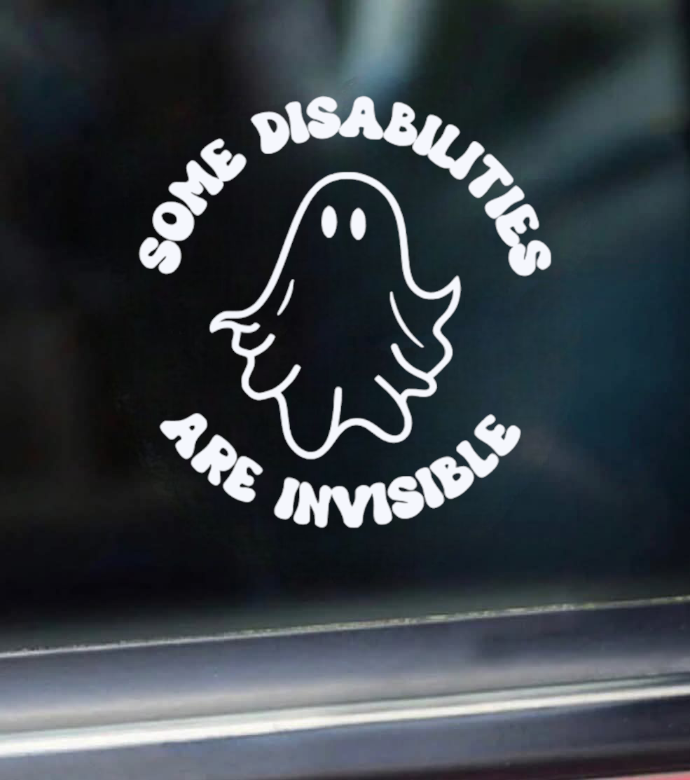 Some disabilities are invisible - Car decal